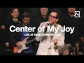 Center of My Joy