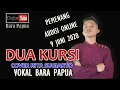 Download Lagu Dua Kursi Cover Pria Vocal Bara Papua