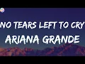 Ariana Grande - no tears left to cry (Lyrics)