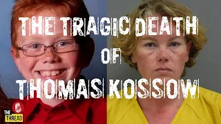 The tragic death of 8-year-old Thomas Kossow The Thread with Jim Hagerty