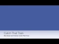 Catch That Train
