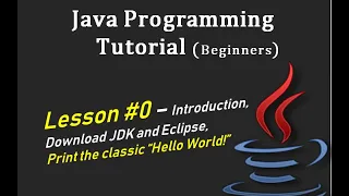 Java Programming Tutorial Series for Beginners - Intro Download JDK Eclipse Print Hello World