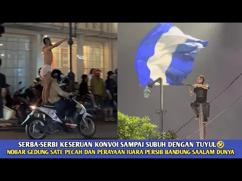 Download MP3 FULL SELEBRASI KONVOI BOBOTOH DAN KESERUAN NOBAR GEDUNG SATE SAMPAI SUBUH🔥