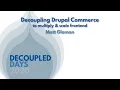 Decoupling Drupal commerce to multiply and scale the front end