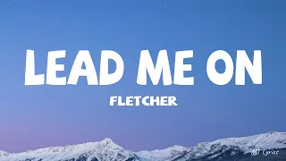 fletcher lead me on lyrics 