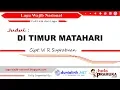 Download Lagu DI TIMUR MATAHARI -Lirik (Lagu Wajib Nasional) Cipt. WR Supratman