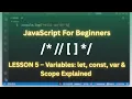 JavaScript Full Course for Beginners Lesson 5 - Variables let const var Scope Explained