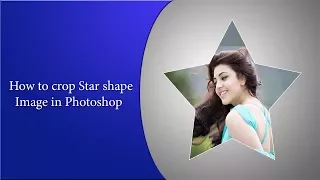How to crop Star shape Image in Photoshop