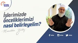 İşlerimizde önceliklerimizi nasıl belirleyelim?