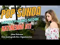 Download Lagu POP SUNDA LAWAS PALING SEDIH 🛑KATINEUNG ATI 🛑LAGU SUNDA SAMPE MERINDING MENDENGARNYA