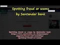 Spotting fraud or scams information by Santander bank
