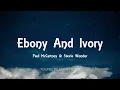 Paul McCartney & Stevie Wonder - Ebony And Ivory (Lyrics)