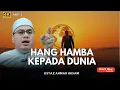 Download Lagu HANG AKAN JADI HAMBA KEPADA DUNIA | KELEBIHAN BERSEDEKAH | USTAZ AHMAD HUSAM