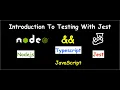 Introduction to Testing with Jest in Node js JavaScript TypeScript Guide