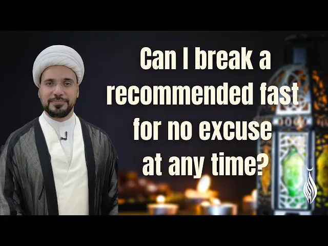 ⁣Can i break a recommended fast for no excuse at any time?