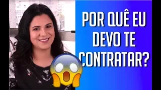 POR QUE EU DEVO TE CONTRATAR?? ... COMO RESPONDER? SOCORRO!