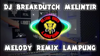 Download DJ BREAKDUTCH MELINTIR MELODY REMIX LAMPUNG B.O.L FT @bangbotakslot848  || BUJANG ORGEN LAMPUNG 2022 MP3