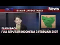 Lagu Seputar Indonesia Edisi 3 Februari 2007, Bersama Chandra Sugarda-Nazir | Flashback