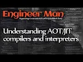 Understanding AOT Compilers JIT Compilers and Interpreters