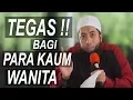 Download Lagu Peringatan Tegas Untuk Para Istri dan Kaum Wanita !! [ Ust. Khalid Basalamah ]