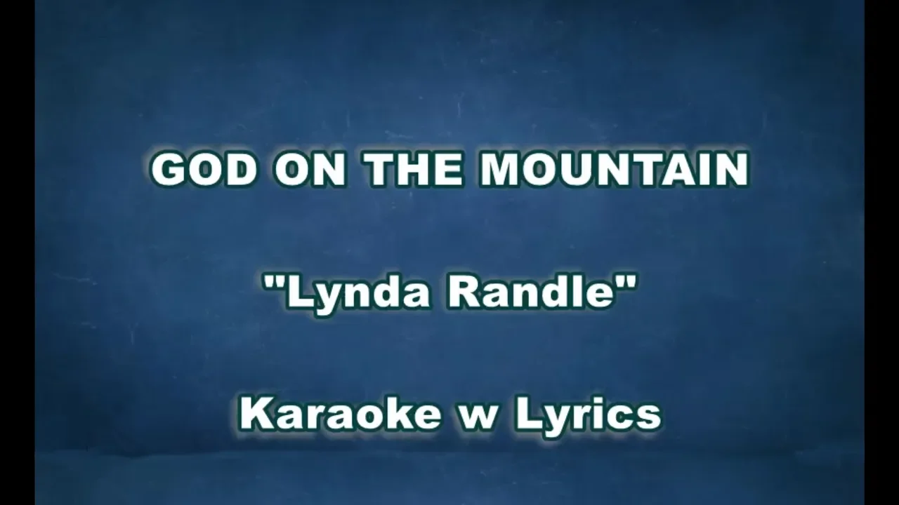 GOD ON THE MOUNTAIN "Lynda Randle" Karaoke w Lyrics GOD ON THE MOUNTAIN "Lynda Randle" Karaoke w Lyrics