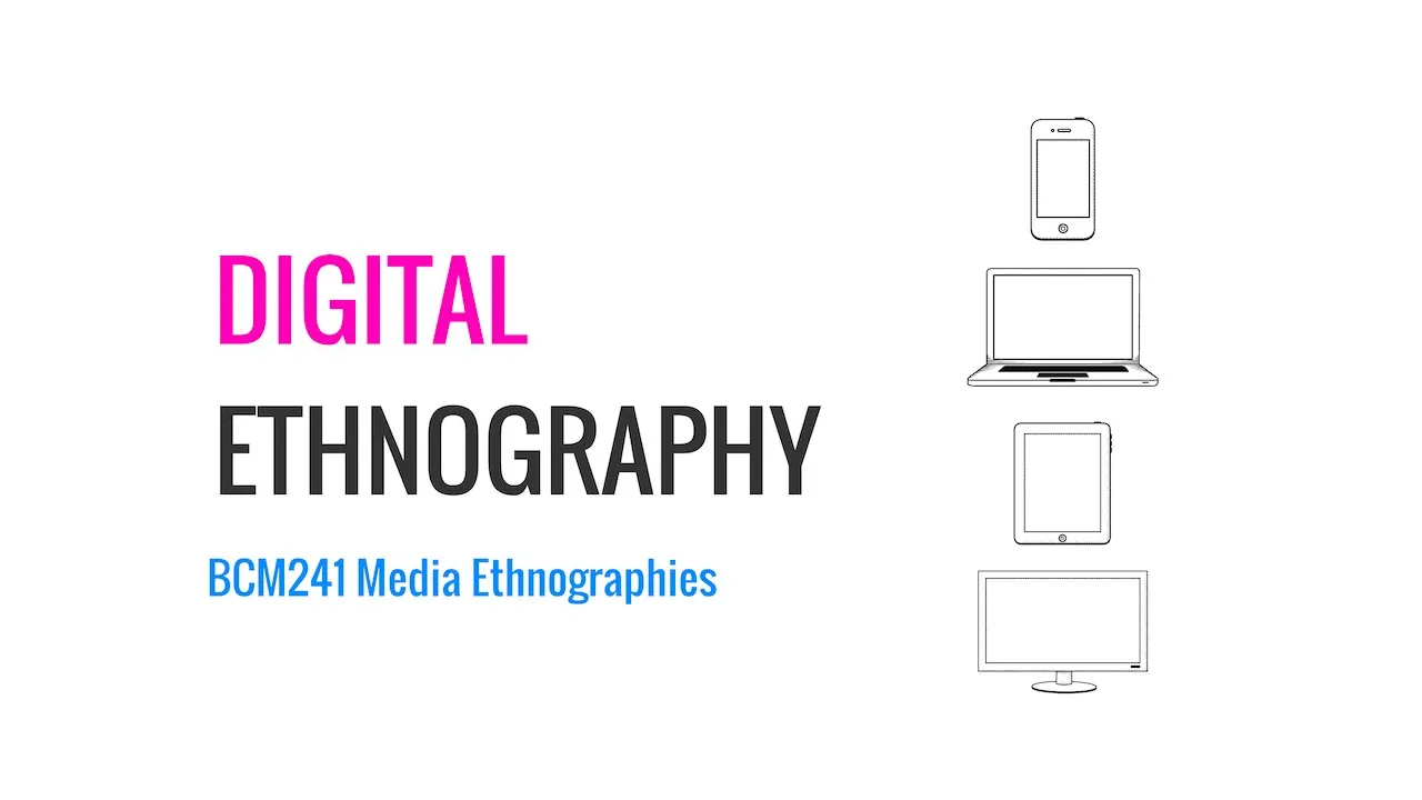 Digital Ethnography: Part One - Principles of Digital Ethnography