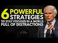 6 Powerful Strategies to Stay Focused in a Distracted World Jim Rohn Motivation