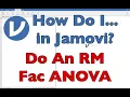 How do I DO A FACTORIAL REPEATED MEASURES ANOVA in Jamovi 2022