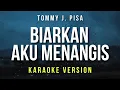 Download Lagu Biarkan Aku Menangis - Tommy J Pisa (Karaoke)