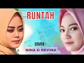 Download Lagu RUNTAH - DOEL SUMBANG || COVER NINA \u0026 REVINA ALVIRA  #music #cover #lagudangdutviral #doelsumbang