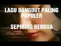 Lagu Disco Dangdut Lama Paling Populer#SEPIRING BERDUA##