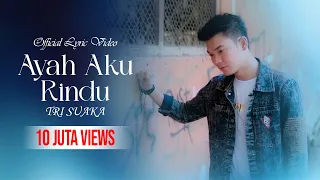 tri suaka ayah aku rindu official lirik video 