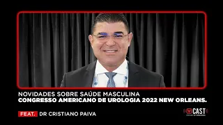#25 NOVIDADES SOBRE SAÚDE MASCULINA. FEAT. DR. CRISTIANO PAIVA