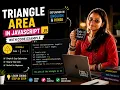 Triangle Area in JavaScript Function with Code Example Explained in English Hindi