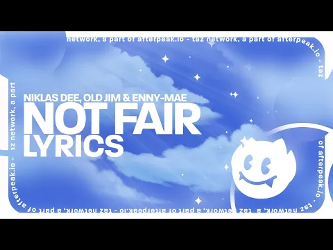 Download MP3 Niklas Dee, Old Jim & Enny-Mae - Not Fair (Lyrics)