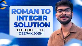 13 Roman to Integer LeetCode CPP DEEPAK JOSHI