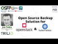 Open Source Backup Solution for Openstack and Kubernetes - Jon Tobin