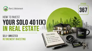 How to Invest Your Solo 401(k) in Real Estate | Self-Directed Retirement Investing