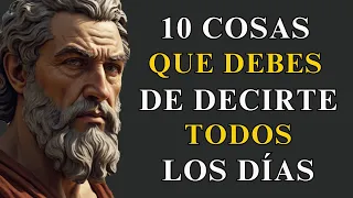 10 COSAS que TIENES que DECIRTE a TI MISMO TODOS LOS DÍAS | ESTOICISMO
