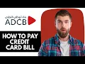 How To Pay Credit Card Bill in ADCB How to Pay Credit Card Bill for ADCB