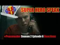 Download Lagu #Peacemaker Season 2 Episode 6 Reactions Hero Speak