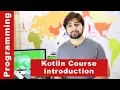 Kotlin course introduction - Complete Kotlin training with 2 Android Apps