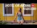 Best Place to stay in Pondicherry Luxury Economical Airbnb Budget Hostel Cost Property tour