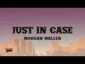Download Lagu Morgan Wallen - Just In Case (Lyrics)