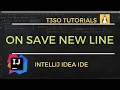 How to Enable On save new line added to end of file in IntelliJ IDEA