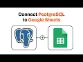 How to connect PostgreSQL to Google Sheets - Easy Integration