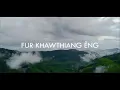 Lallianmawia Pachuau | FUR KHAWTHIANG ÊNG (Lyrics)