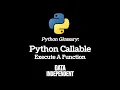 Python Glossary Callable - Are You Callable