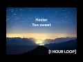 Lagu Hozier - Too sweet [1 HOUR LOOP]