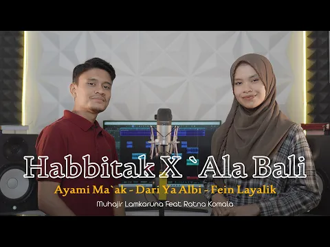 Download MP3 HABBETAK X `ALA BALI by Muhajir Lamkaruna - Ratna Komala || Cover Song